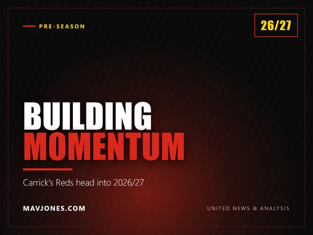 Manchester United graphic reading Building Momentum, Carricks Reds head into the 2026/27 season