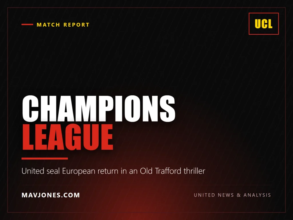 Manchester United graphic reading Champions League, United seal European return in an Old Trafford thriller