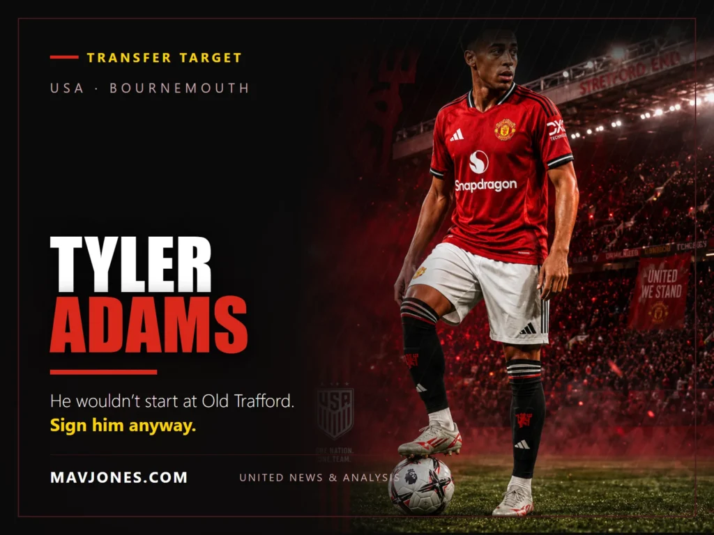 Concept graphic, not a photograph: Tyler Adams pictured in a Manchester United kit at Old Trafford alongside the USA crest, with the caption He wouldn't start at Old Trafford, sign him anyway